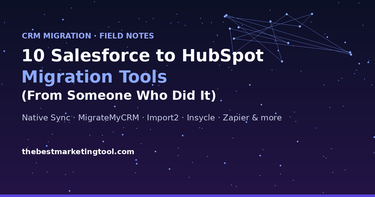 10 Salesforce to HubSpot Migration Tools (From Someone Who Did It)