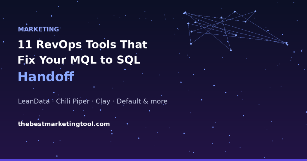 11 RevOps Tools That Fix Your MQL to SQL Handoff