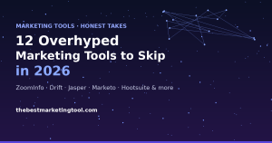 12 Overhyped Marketing Tools You Can Skip in 2026 (And What to Use Instead)
