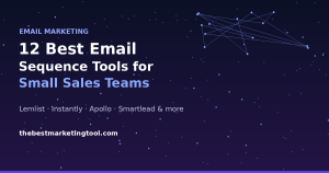 12 Best Email Sequence Tools for Small Sales Teams