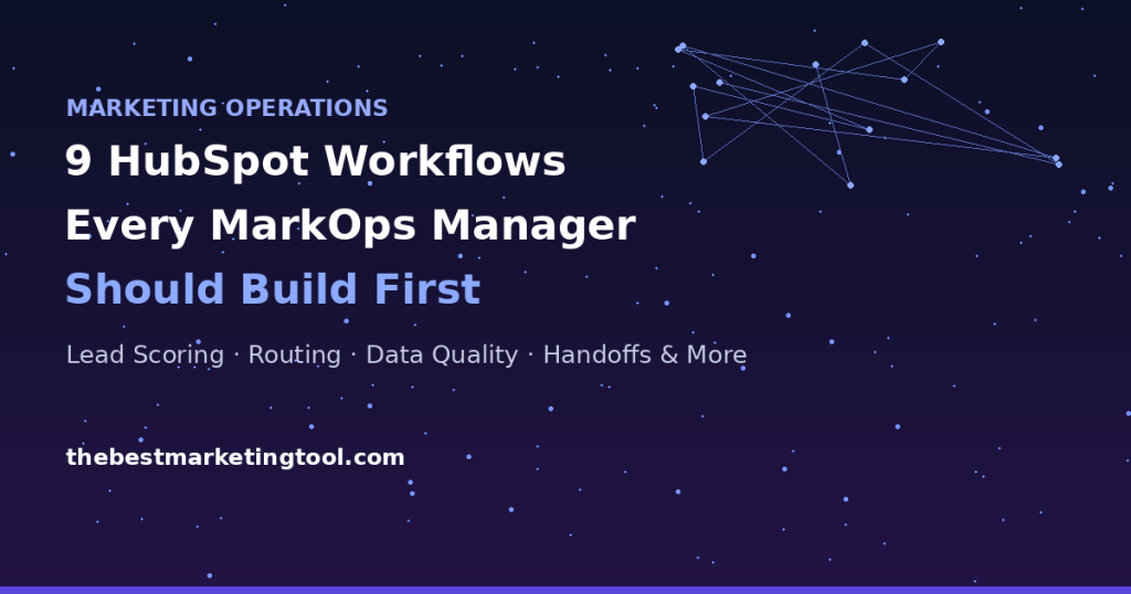 9 HubSpot Workflows Every MarkOps Manager Should Build First
