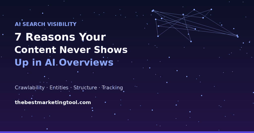 7 Reasons Your Content Never Shows Up in AI Overviews (And Fixes)