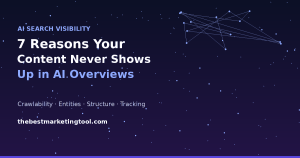 7 Reasons Your Content Never Shows Up in AI Overviews (And Fixes)