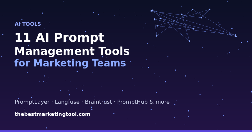 11 AI Prompt Management Tools for Marketing Teams Running at Scale