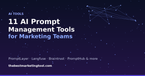 11 AI Prompt Management Tools for Marketing Teams Running at Scale