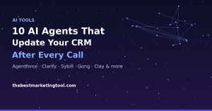 10 AI Agents That Actually Update Your CRM After Every Call