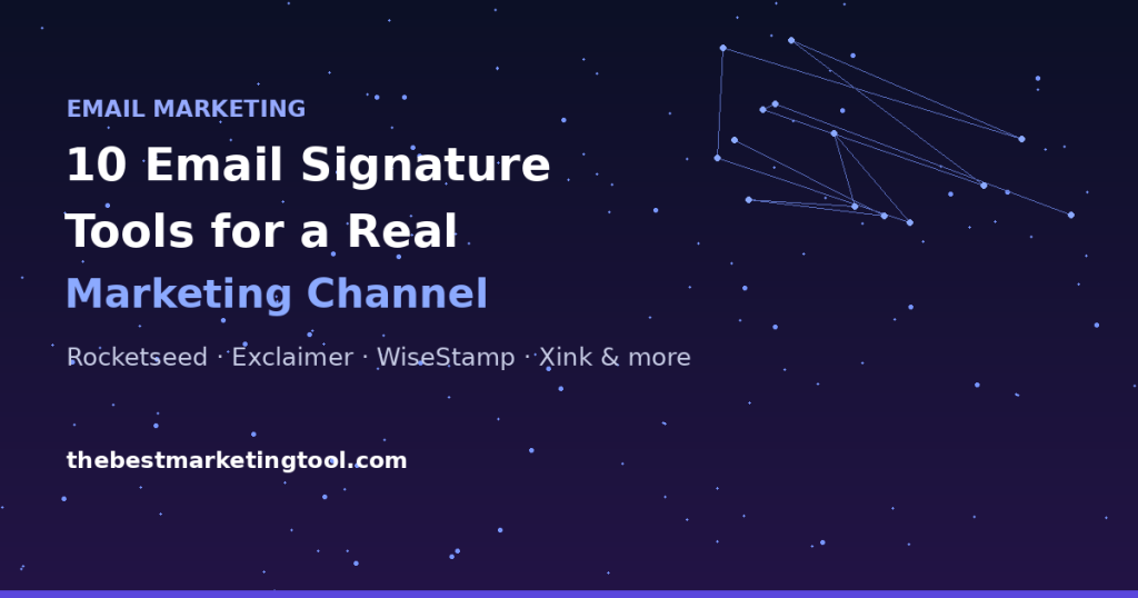 10 Email Signature Tools That Turn Every Send Into a Marketing Channel