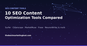 10 SEO Content Optimization Tools Compared (Surfer, Clearscope, MarketMuse, and More)