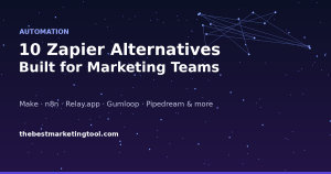 10 Zapier Alternatives Built Specifically for Marketing Teams