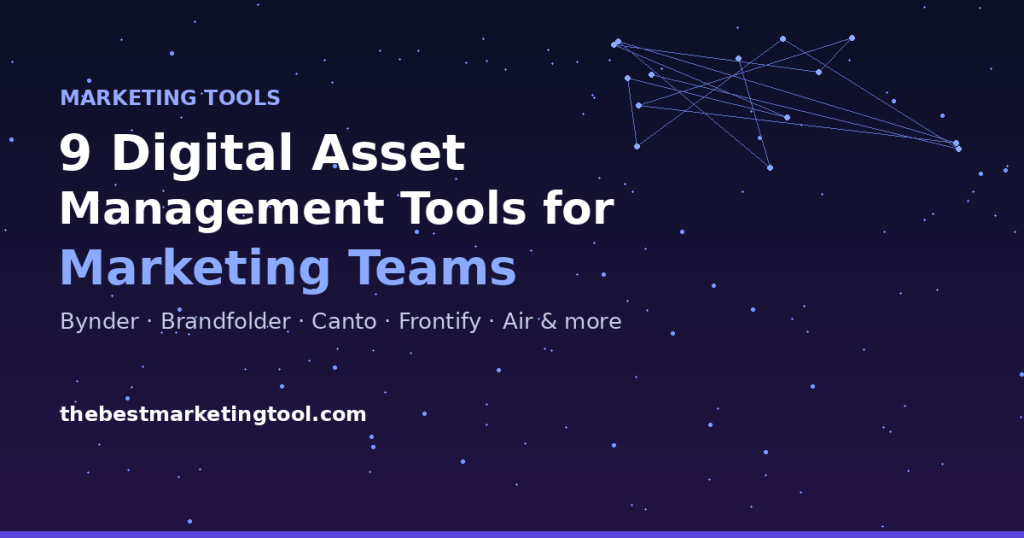 9 Digital Asset Management Tools for Marketing Teams Drowning in Files