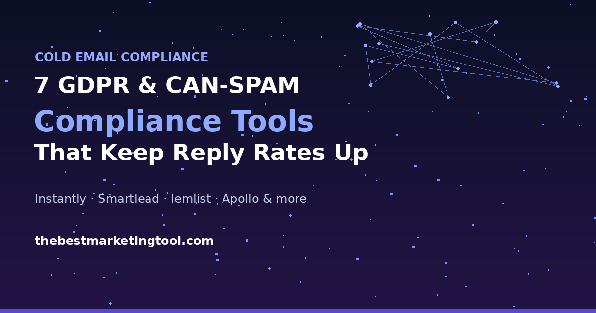 7 Cold Email Compliance Tools for GDPR and CAN-SPAM (Without Killing Reply Rates)