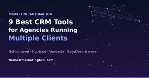 9 CRM Tools Built for Agencies Managing Multiple Client Pipelines