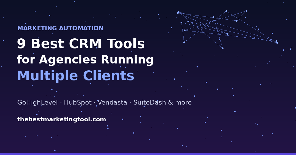 9 CRM Tools Built for Agencies Managing Multiple Client Pipelines