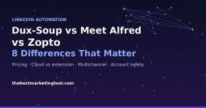 Dux-Soup vs Meet Alfred vs Zopto: 8 Differences That Actually Matter