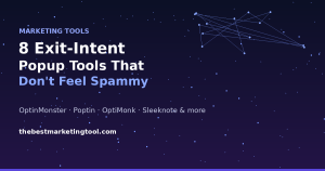 8 Exit-Intent Popup and Lead Capture Tools That Don’t Feel Spammy