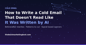 How to Write a Cold Email That Doesn’t Read Like It Was Written by AI