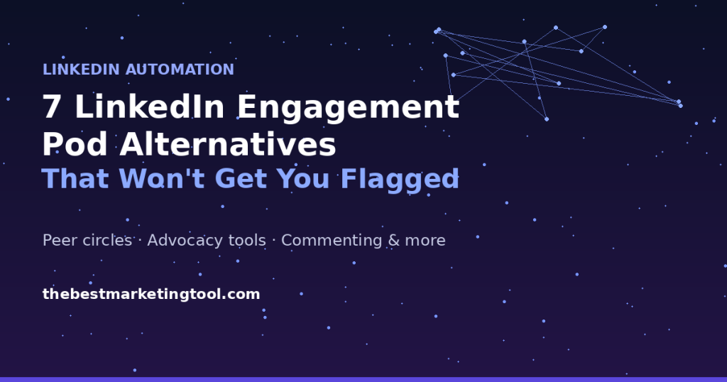 7 LinkedIn Engagement Pod Alternatives That Won’t Get You Flagged