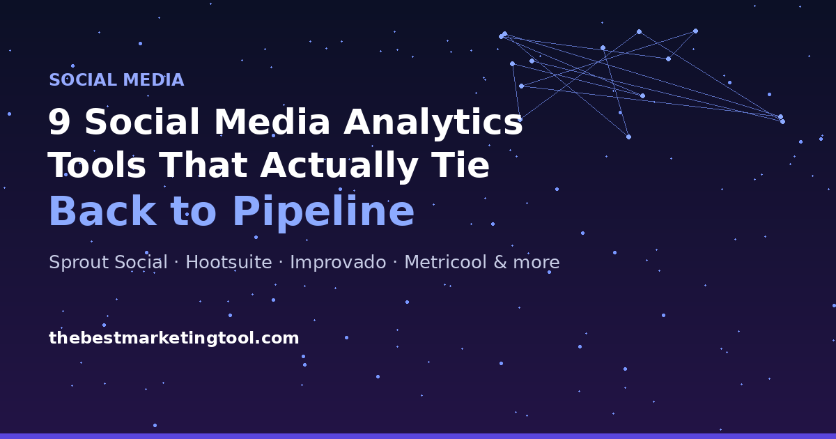 9 Social Media Analytics Tools That Actually Tie Back to Pipeline