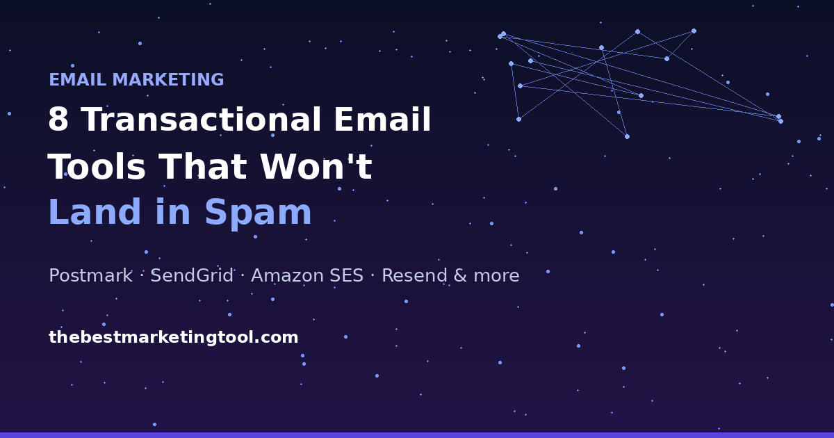 8 Transactional Email Tools That Won’t Land in Spam
