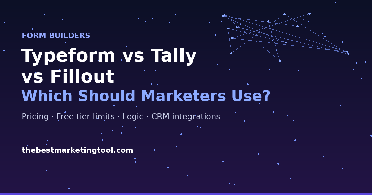 Typeform vs Tally vs Fillout: Which Form Builder Should Marketers Actually Use