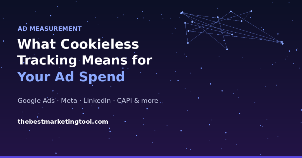 What Cookieless Tracking Actually Means for Your Ad Spend This Year