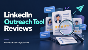 Best Review Platforms for LinkedIn Outreach Tools