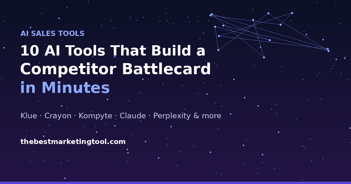 10 AI Tools That Build a Competitor Battlecard in Minutes