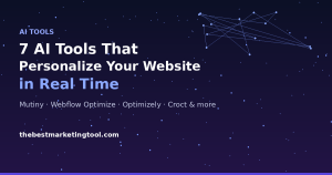 7 AI Tools That Personalize Your Website for Every Visitor in Real Time