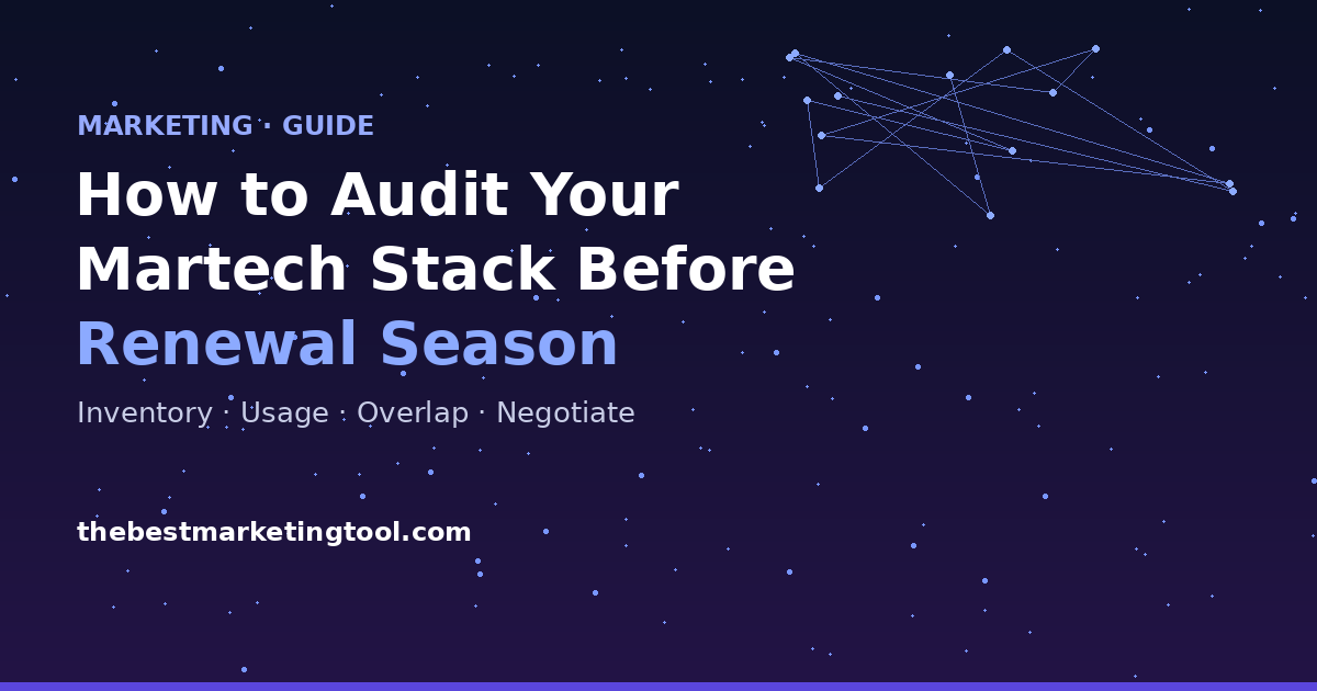 How to Audit Your Martech Stack Before Renewal Season