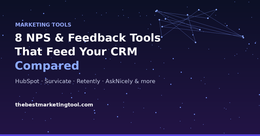 8 NPS and Customer Feedback Tools That Feed Straight Into Your CRM