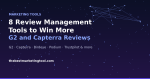 8 Review Management Tools to Win More G2 and Capterra Reviews
