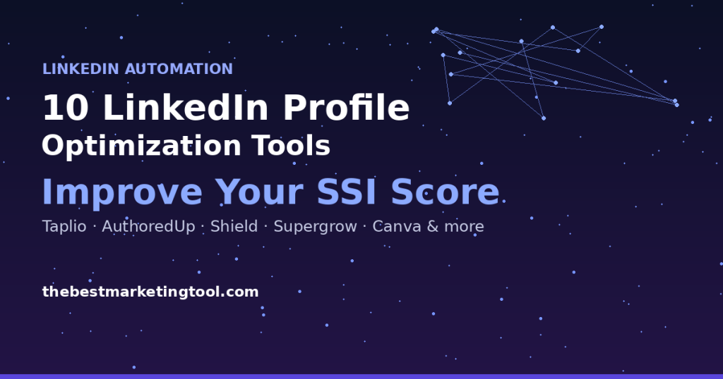 10 LinkedIn Profile Optimization Tools That Improve Your SSI Score