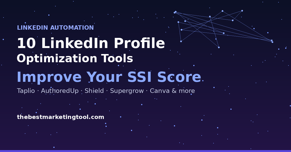 10 LinkedIn Profile Optimization Tools That Improve Your SSI Score